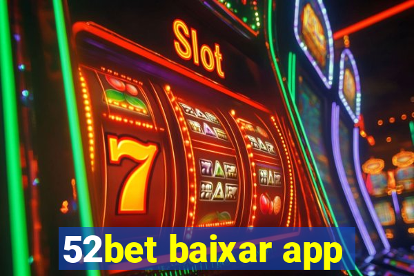 52bet baixar app